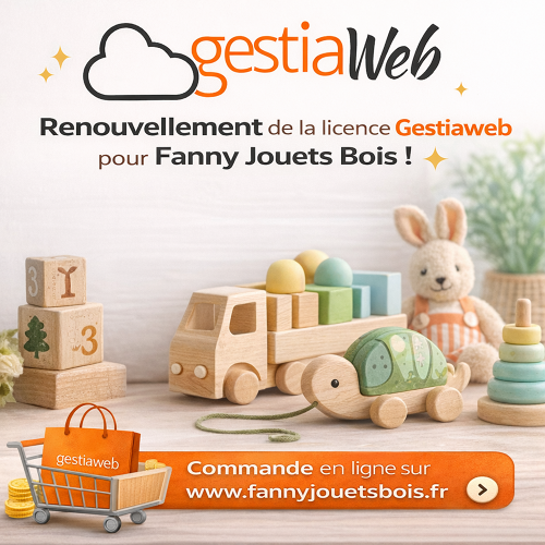 Renouvellement de la licence Gestiaweb pour Fanny Jouets Bois 🎉